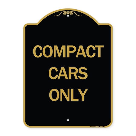 Signmission Designer Series Sign-Compact Cars Only, Black & Gold Aluminum Sign, 18" x 24", BG-1824-24248 A-DES-BG-1824-24248